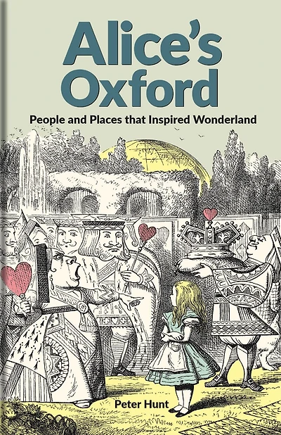 Alice's Oxford: People and Places that Inspired Wonderland