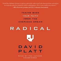 Radical: Taking Back Your Faith From the American Dream