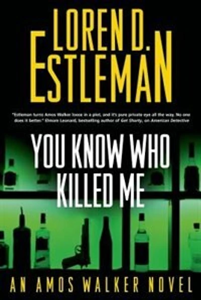You Know Who Killed Me: An Amos Walker Novel