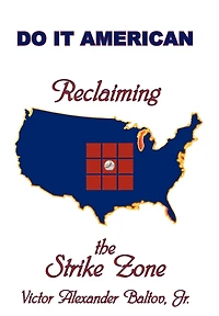Reclaiming The Strike Zone: Do It American