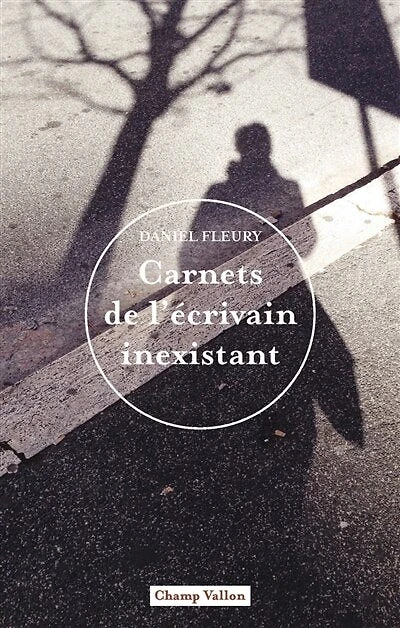 Carnets de l'écrivain inexistant: journal