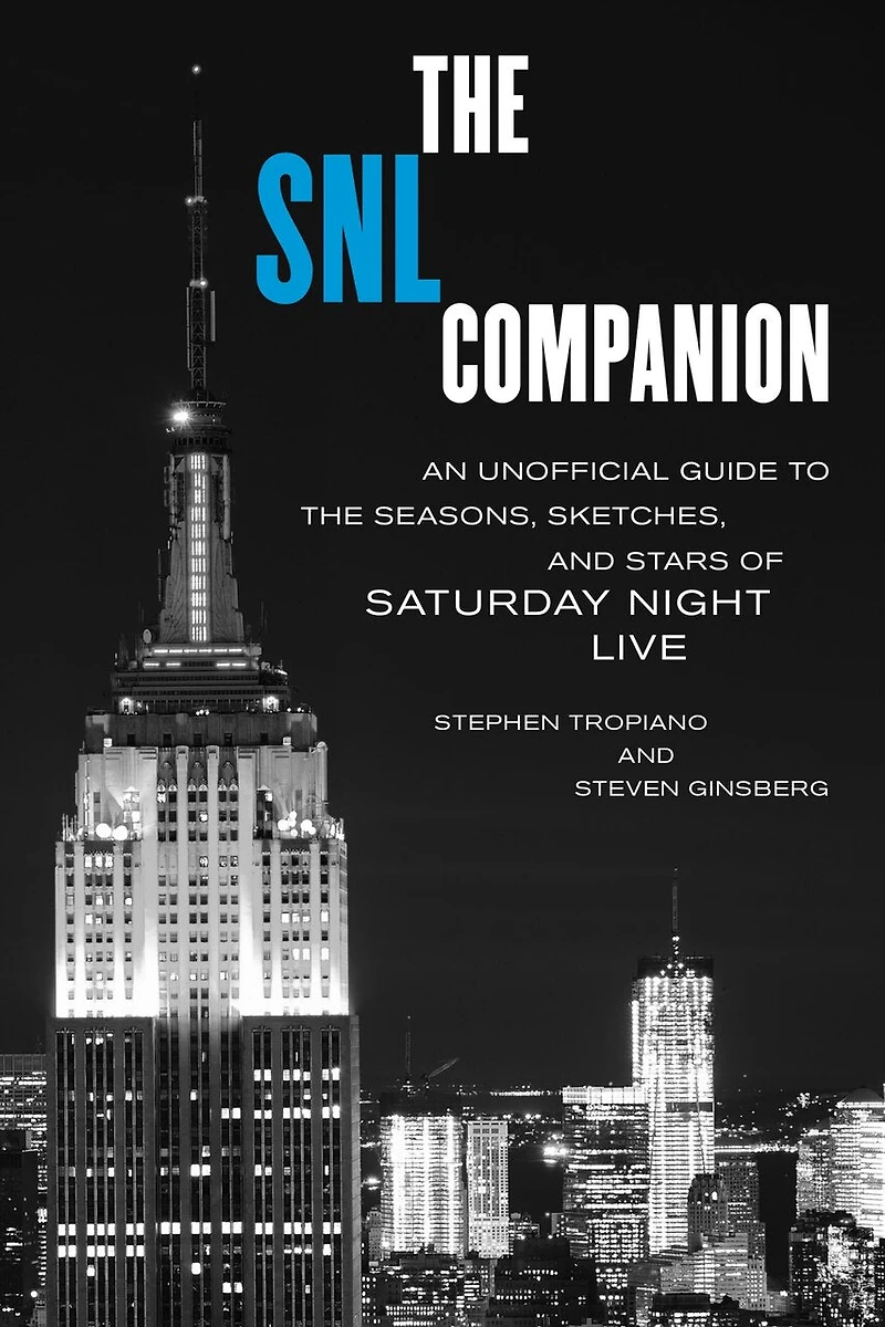 the SNL Companion: An Unofficial Guide to Seasons, Sketches, and Stars of Saturday Night Live