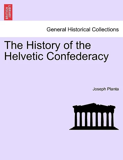 The History of the Helvetic Confederacy Vol. II, Second Edition