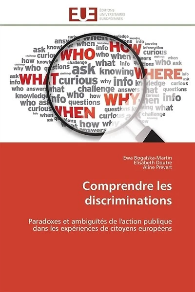 Comprendre les discriminations: Paradoxes et ambiguïtés de l'action publique dans les expériences de citoyens européens