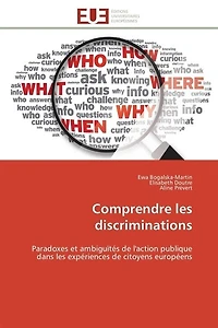 Comprendre les discriminations: Paradoxes et ambiguïtés de l'action publique dans les expériences de citoyens européens