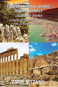 Conversational Arabic Quick and Easy - LEVANTINE ARABIC BOXSET 1-4: Lebanese Arabic Dialect, Syrian Arabic Dialect, Palestinian Arabic Dialect, Jordanian Arabic Dialect