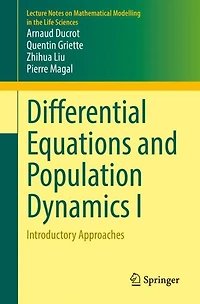 Differential Equations and Population Dynamics I: Introductory Approaches