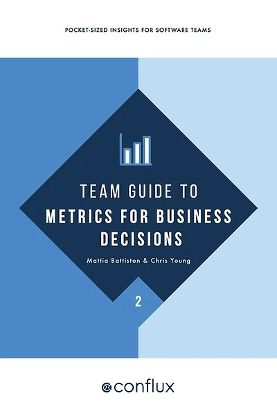 Team Guide to Metrics for Business Decisions: Pocket-sized insights for software teams