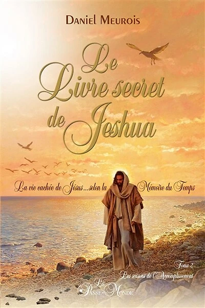 Les saisons de l'accomplissement: la vie cachée Jésus... selon mémoire du temps