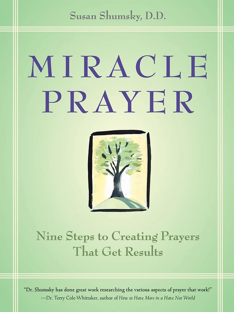 Miracle Prayer: Nine Steps To Creating Prayers That Get Results
