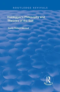 Heidegger's Philosophy And Theories Of The Self