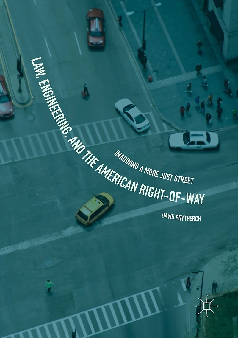 Law, Engineering, And The American Right-of-way: Imagining A More Just Street