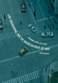 Law, Engineering, And The American Right-of-way: Imagining A More Just Street