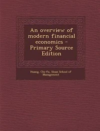 An Overview of Modern Financial Economics (Classic Reprint)