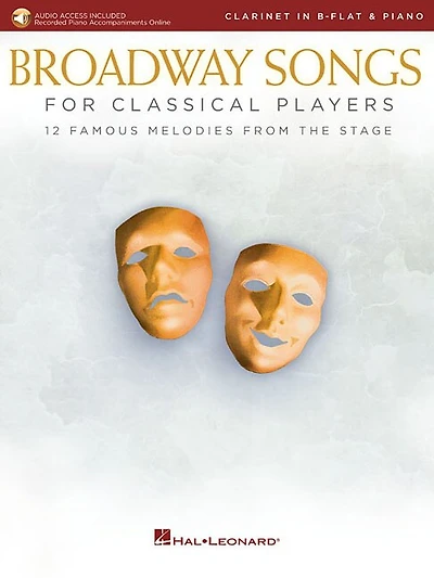 Broadway Songs For Classical Players - Clarinet And Piano: With Online Audio Of Piano Accompaniments