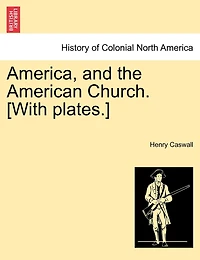 America, And The American Church. [with Plates.]