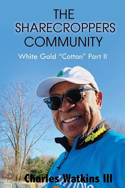 The Sharecroppers Community: White Gold "Cotton" Part II
