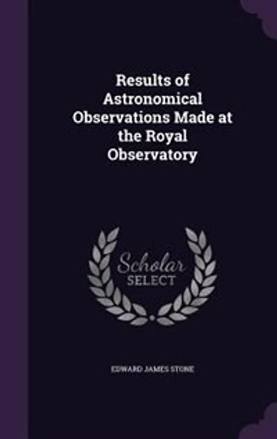 Results of Astronomical Observations Made at the Royal Observatory