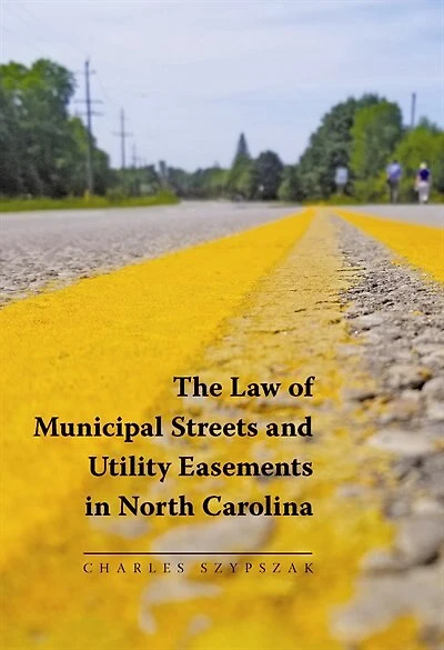 The Law of Municipal Streets and Utility Easements in North Carolina