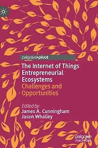 The Internet of Things Entrepreneurial Ecosystems: Challenges and Opportunities