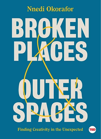 Broken Places & Outer Spaces: Finding Creativity the Unexpected