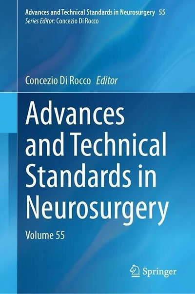 Advances and Technical Standards Neurosurgery: Volume 55