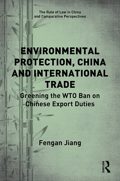 Environmental Protection, China and International Trade: Greening the WTO Ban on Chinese Export Duties