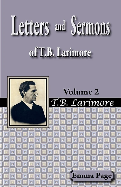 Letters And Sermons Of T.b. Larimore Vol. 2