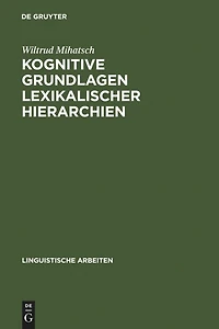 Kognitive Grundlagen lexikalischer Hierarchien: Untersucht am Beispiel des Französischen und Spanischen