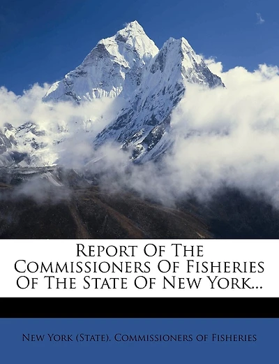 Report Of The Commissioners Of Fisheries Of The State Of New York...