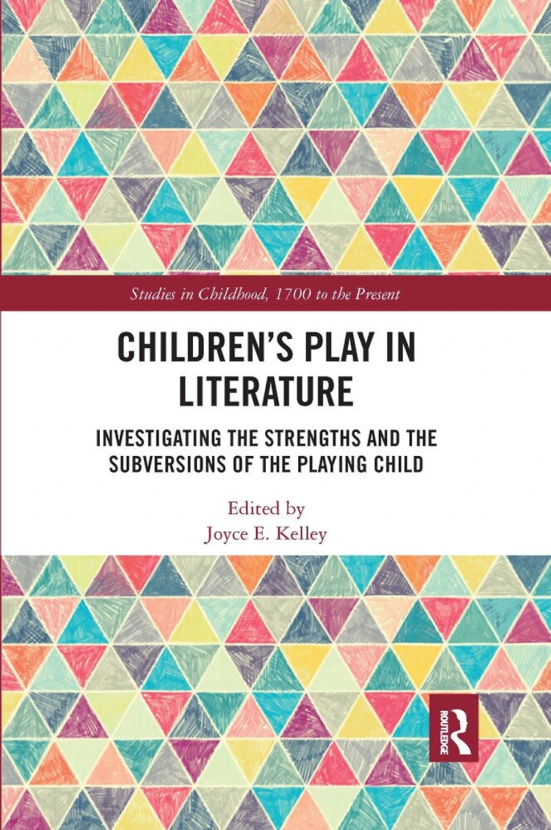 Children's Play Literature: Investigating The Strengths And Subversions Of Playing Child