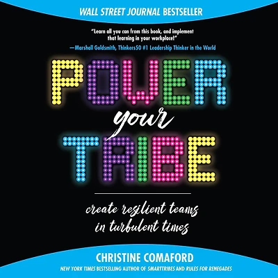 Power Your Tribe: Create Resilient Teams Turbulent Times