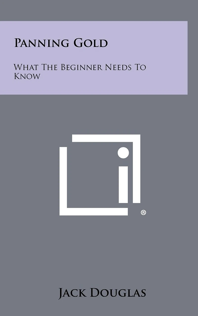 Panning Gold: What The Beginner Needs To Know