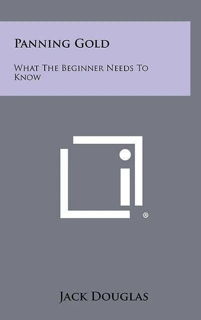 Panning Gold: What The Beginner Needs To Know