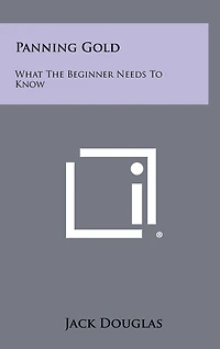 Panning Gold: What The Beginner Needs To Know