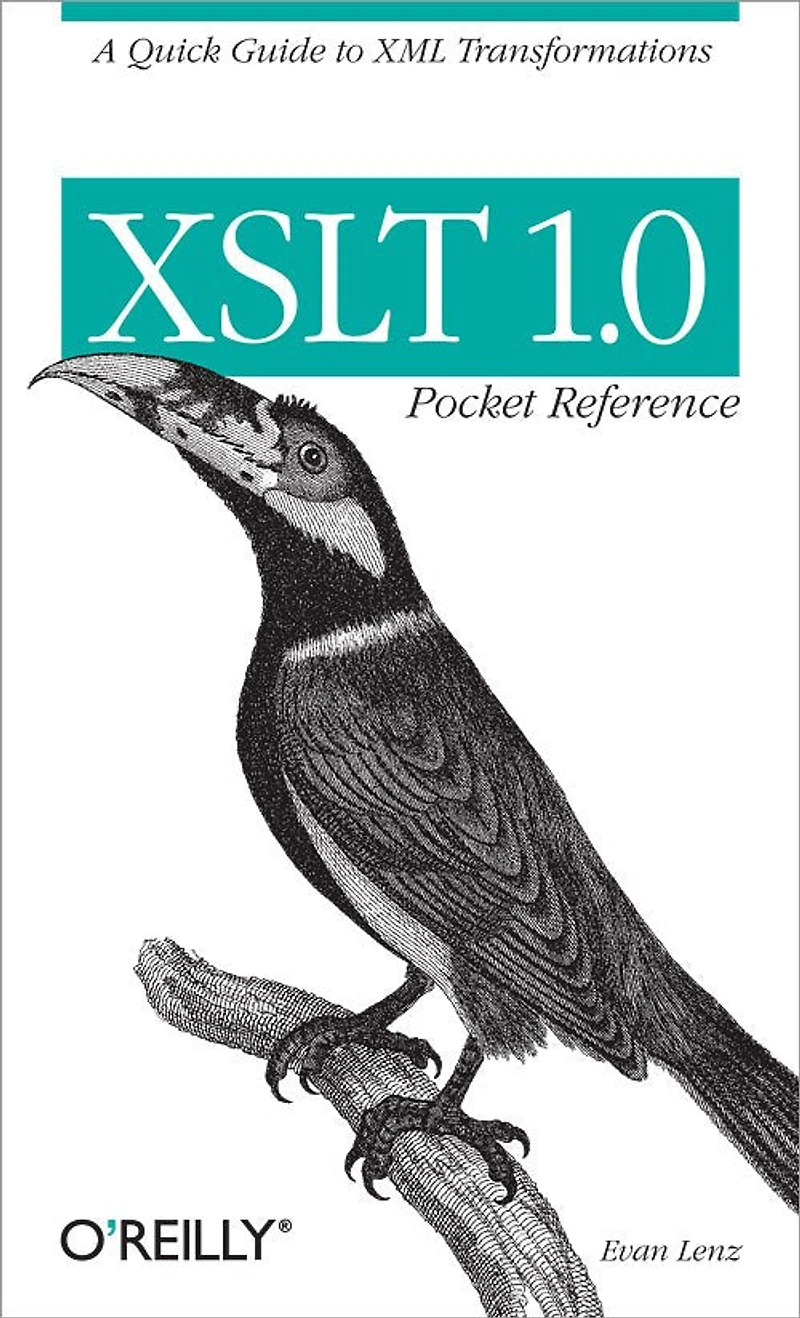 XSLT 1.0 Pocket Reference: A Quick Guide to XML Transformations