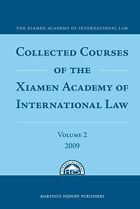 Collected Courses of the Xiamen Academy of International Law, Volume 2 (2009)