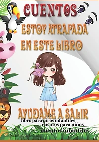 cuentos estoy atrapada en este libro ayúdame a salir, libro para niños infantiles cuentos para niños cuentos infantiles