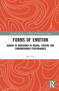 Forms of Emotion: Human to Nonhuman Drama, Theatre and Contemporary Performance