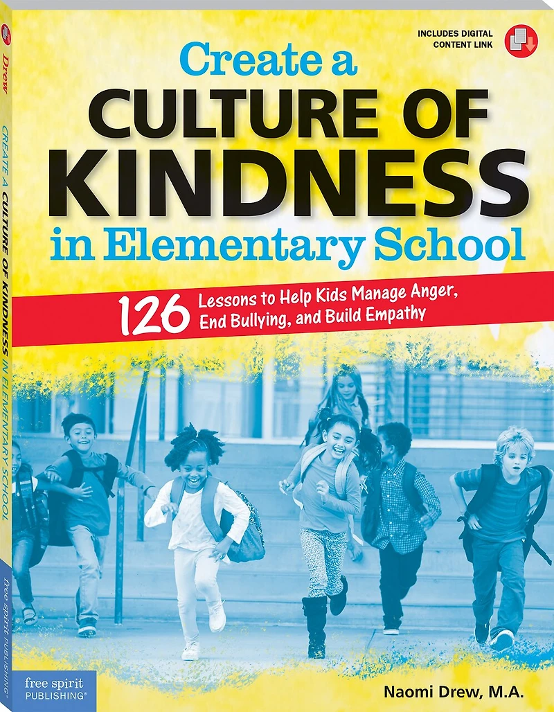 Create A Culture Of Kindness Elementary School: 126 Lessons To Help Kids Manage Anger, End Bullying, And Build Empathy