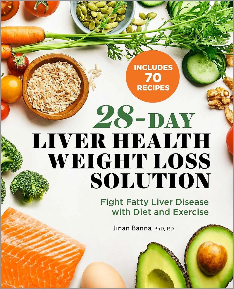 28-Day Liver Health Weight Loss Solution: Fight Fatty Disease with Diet and Exercise