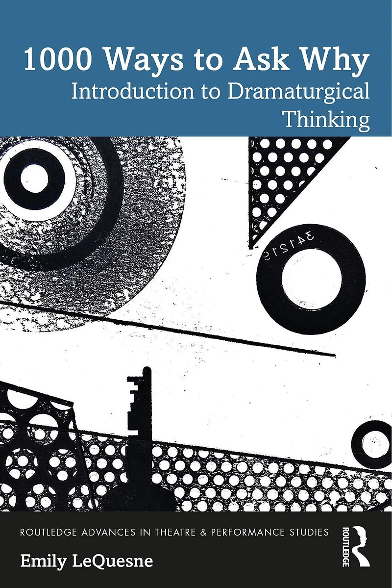 1000 Ways to Ask Why: Introduction Dramaturgical Thinking