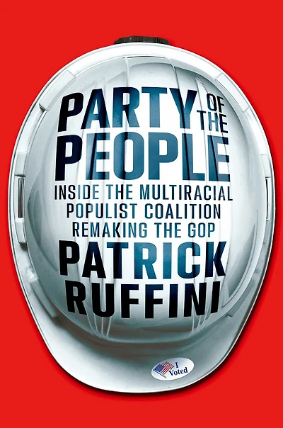 Party of the People: Inside Multiracial Populist Coalition Remaking GOP