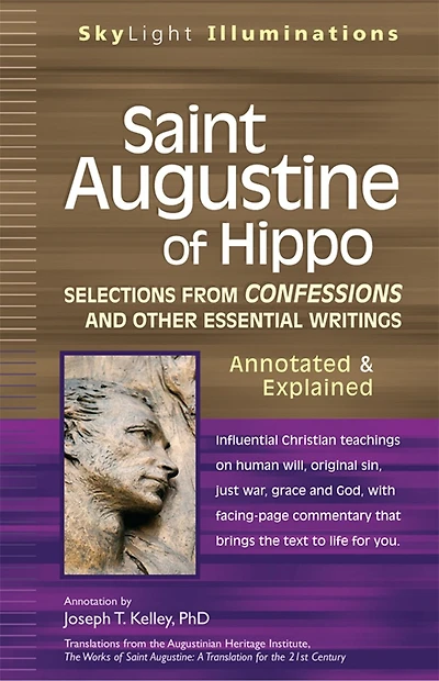 Saint Augustine Of Hippo: Selections From Confessions And Other Essential Writings-annotated & Explained