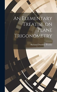 An Elementary Treatise on Plane Trigonometry