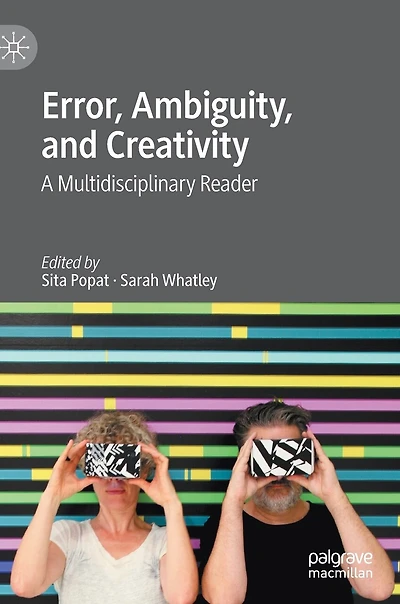Error, Ambiguity, And Creativity: A Multidisciplinary Reader