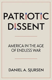 Patriotic Dissent: America In The Age Of Endless War