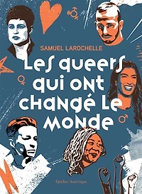 Les queers qui ont changé le monde