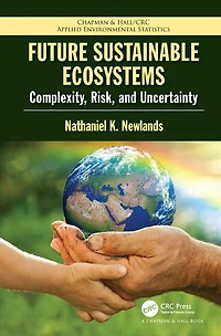 Future Sustainable Ecosystems: Complexity, Risk, And Uncertainty