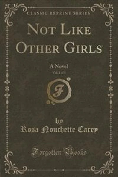 Not Like Other Girls, Vol. 2 of 3: A Novel (Classic Reprint)